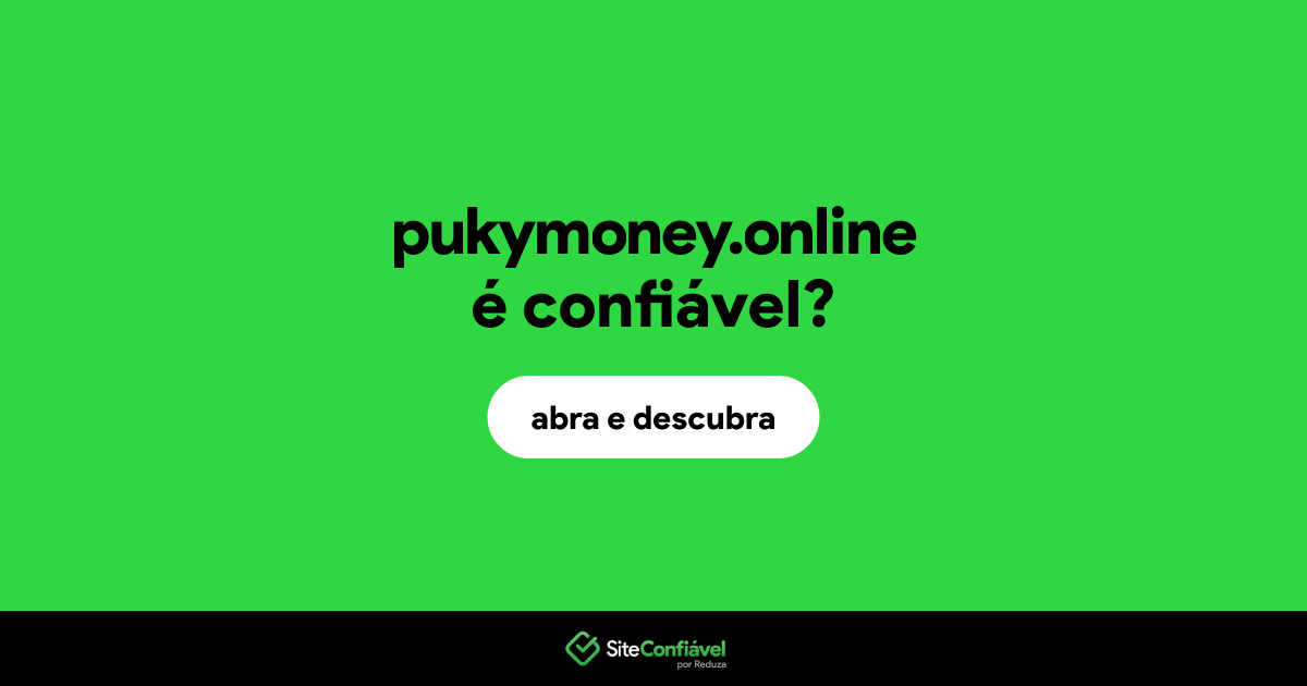 O site pukymoney.online é confiável?