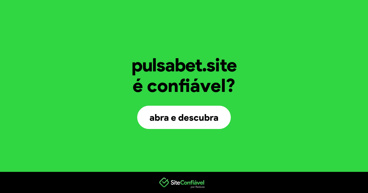 O site pulsabet.site é confiável?