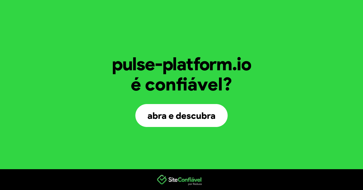 O site pulse-platform.io é confiável?