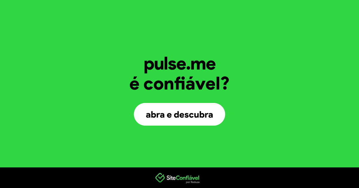 O site pulse.me é confiável?