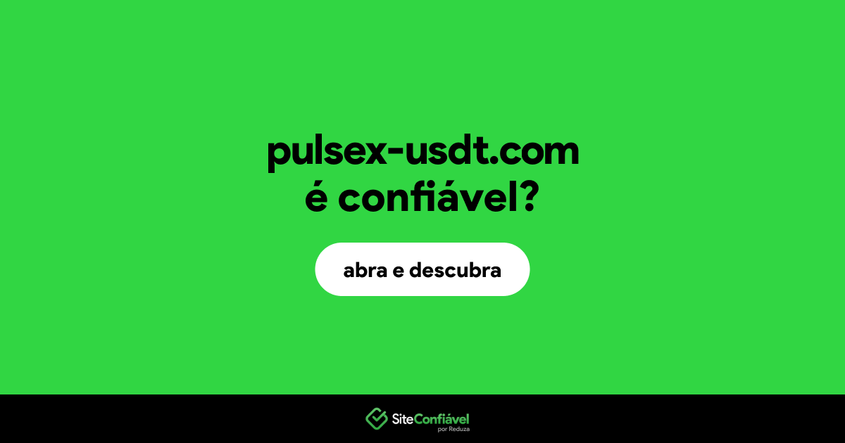 O site pulsex-usdt.com é confiável?