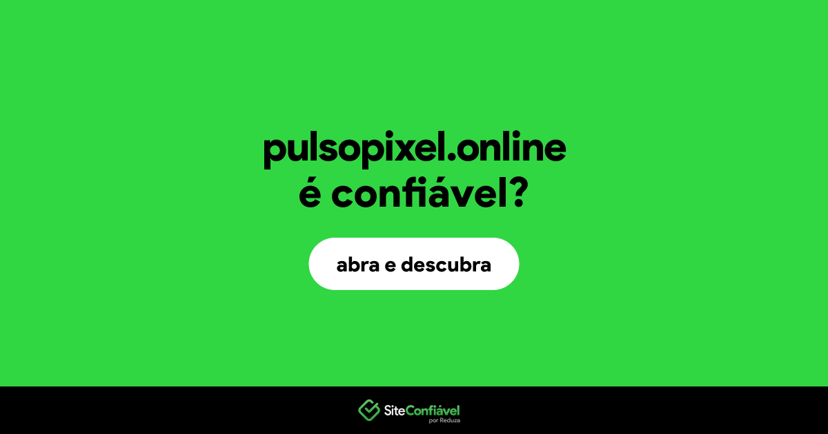 O site pulsopixel.online é confiável?