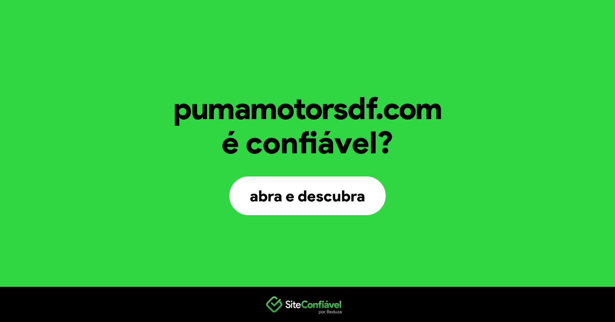 O site pumamotorsdf.com é confiável?