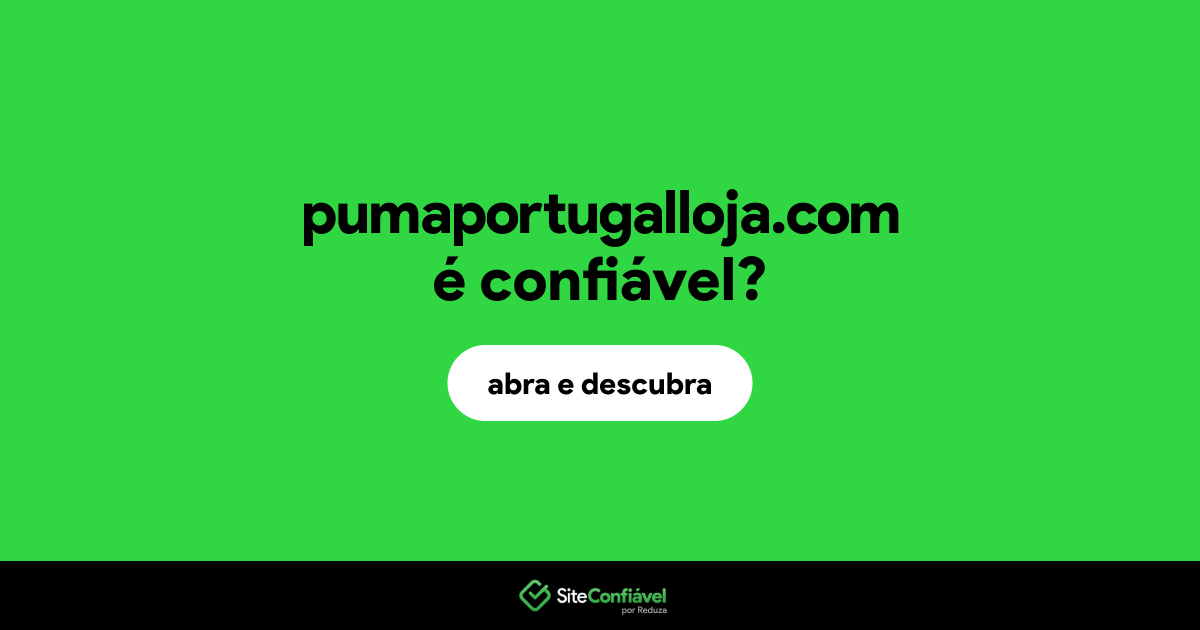 O site pumaportugalloja.com é confiável?