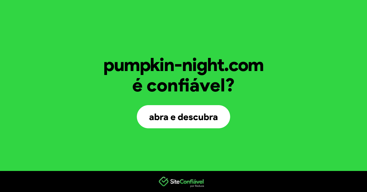 O site pumpkin-night.com é confiável?