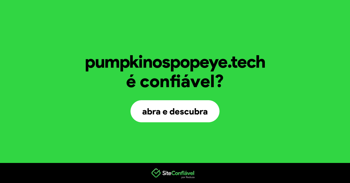 O site pumpkinospopeye.tech é confiável?