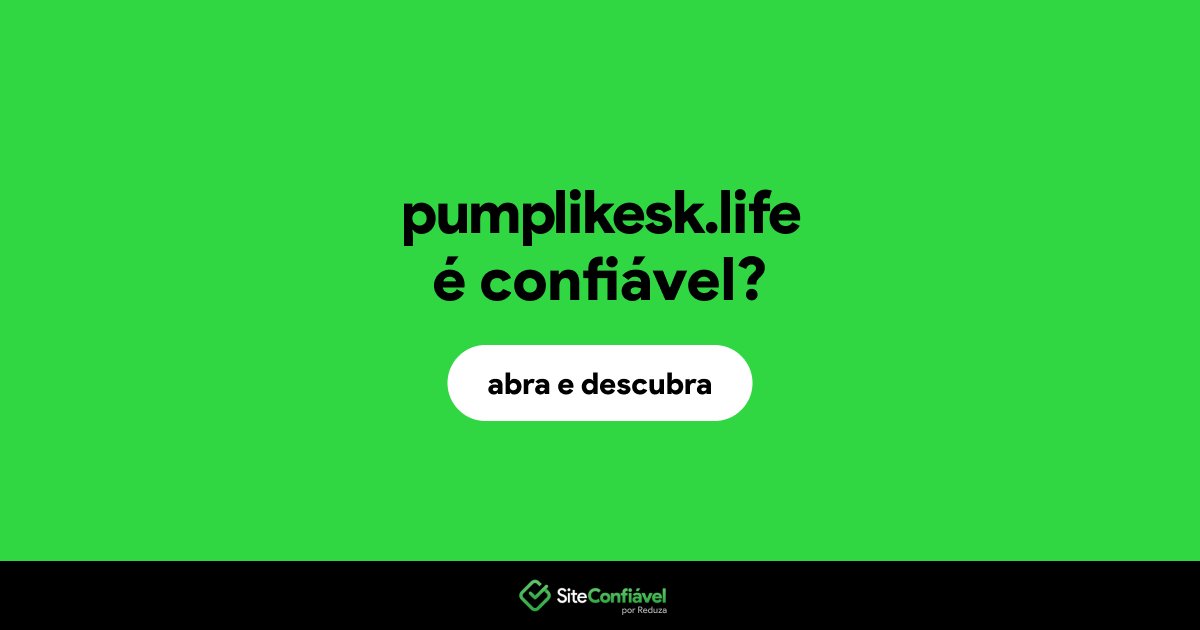 O site pumplikesk.life é confiável?