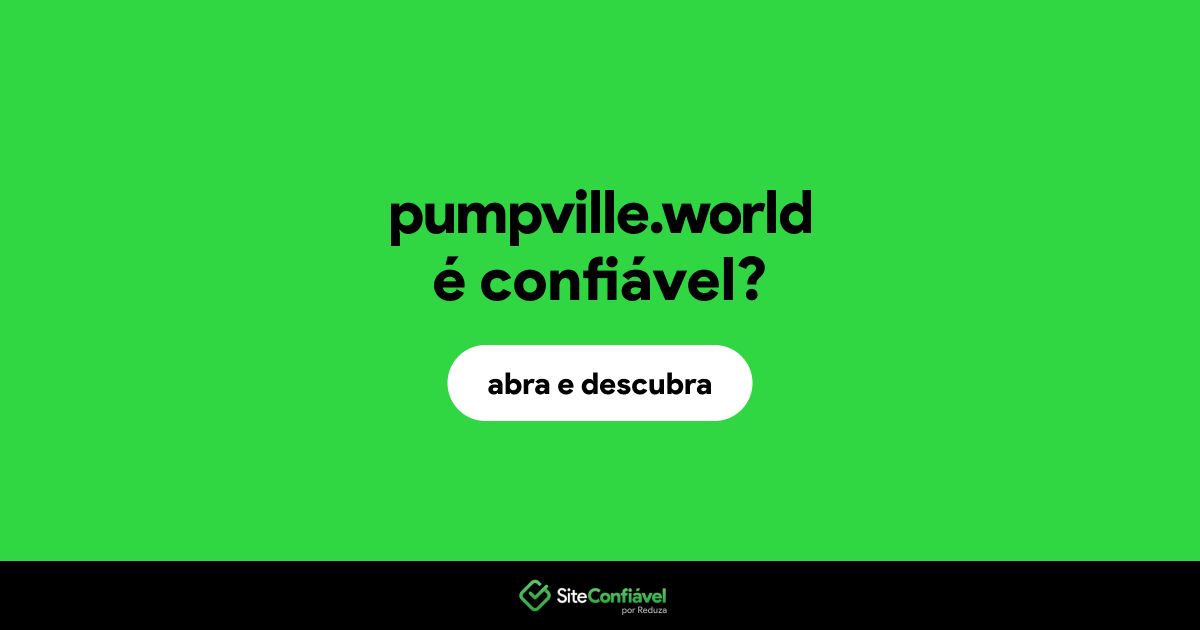 O site pumpville.world é confiável?