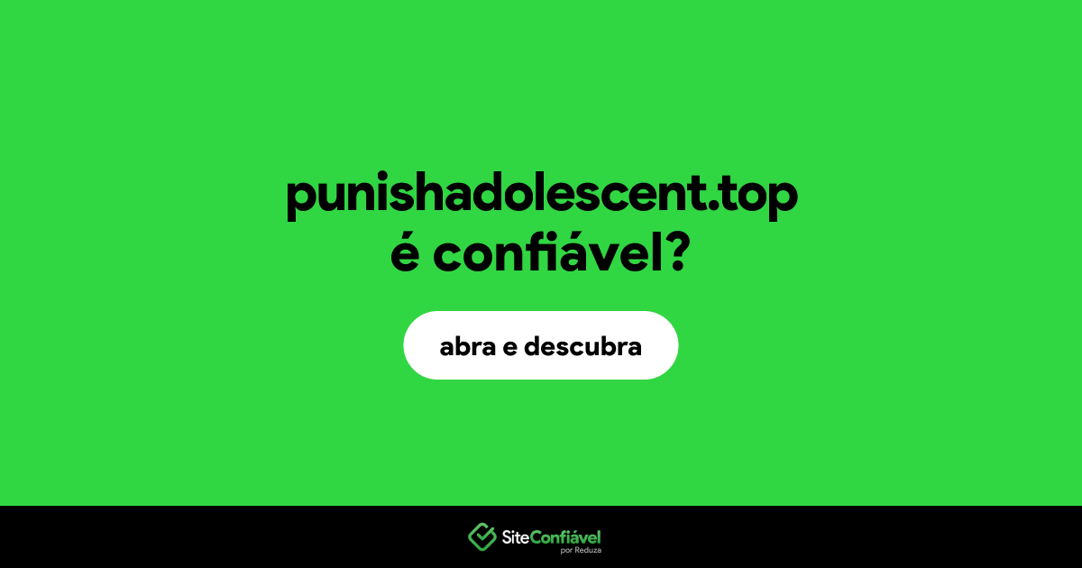 O site punishadolescent.top é confiável?