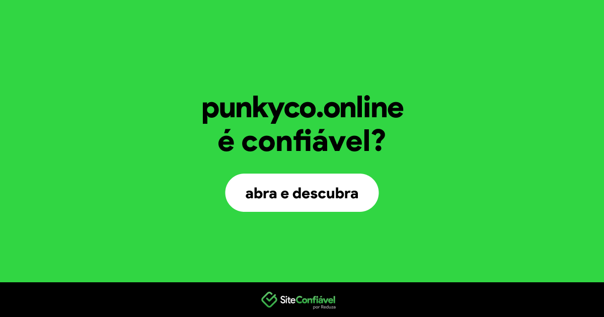 O site punkyco.online é confiável?