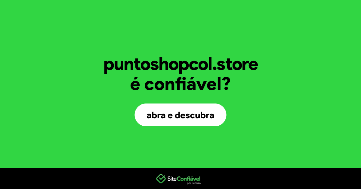 O site puntoshopcol.store é confiável?