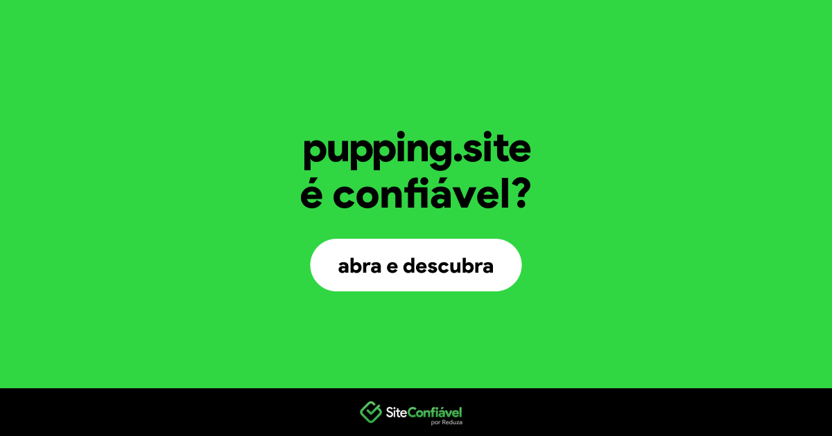 O site pupping.site é confiável?