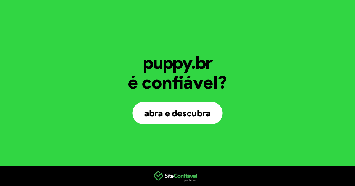 O site puppy.br é confiável?