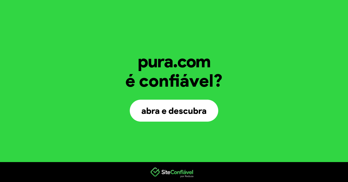 O site pura.com é confiável?