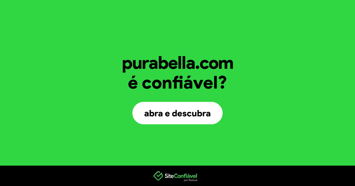 O site purabella.com é confiável?