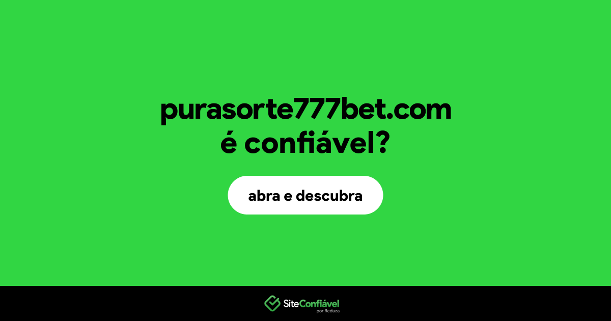 O site purasorte777bet.com é confiável?