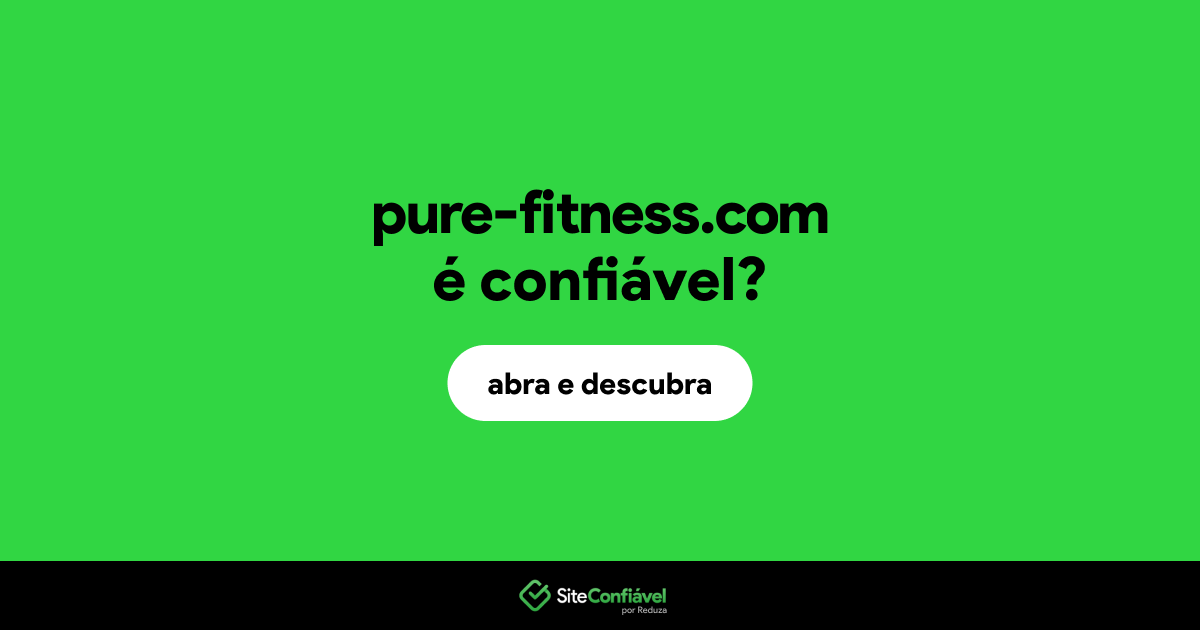 O site pure-fitness.com é confiável?