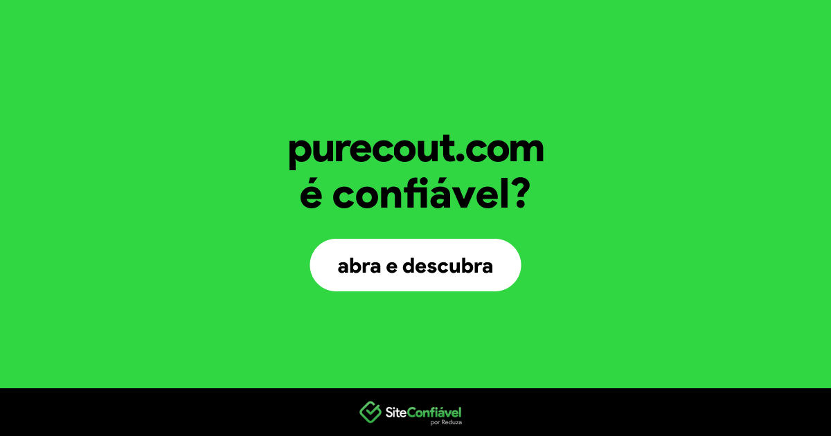 O site purecout.com é confiável?