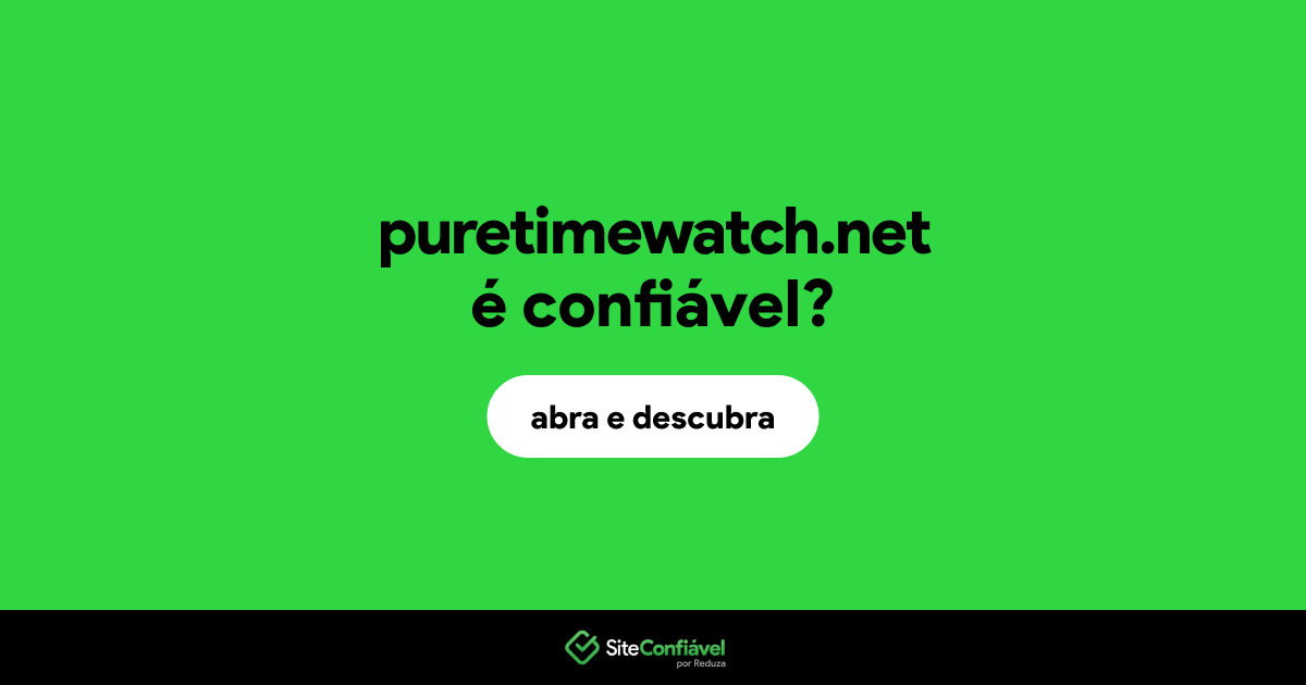 O site puretimewatch.net é confiável?