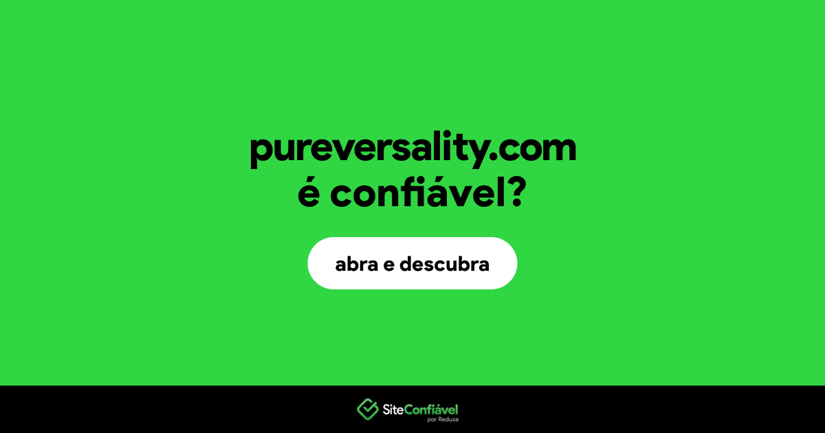 O site pureversality.com é confiável?