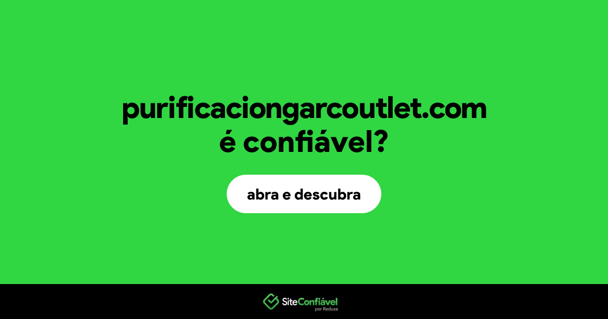 O site purificaciongarcoutlet.com é confiável?