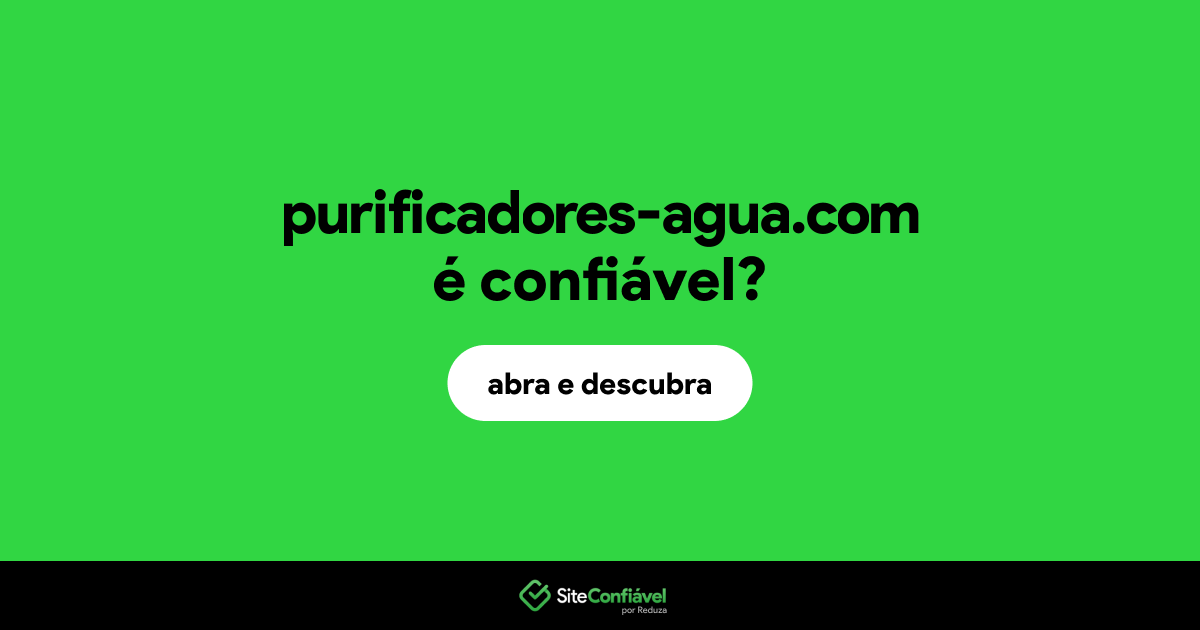 O site purificadores-agua.com é confiável?