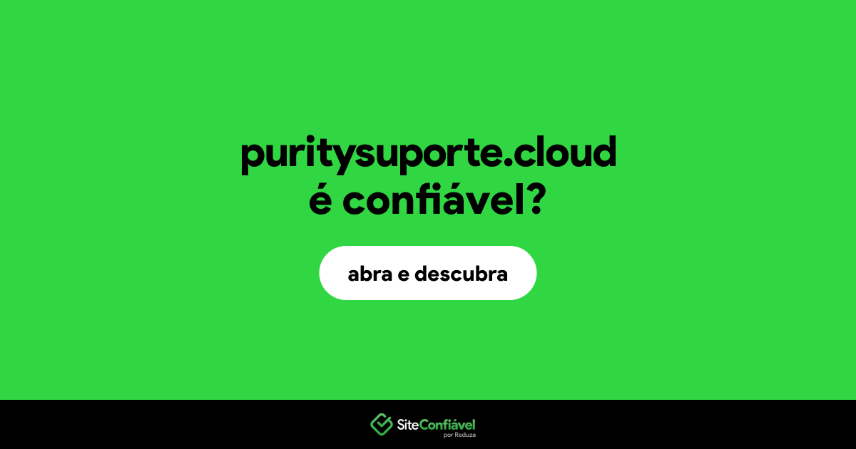 O site puritysuporte.cloud é confiável?
