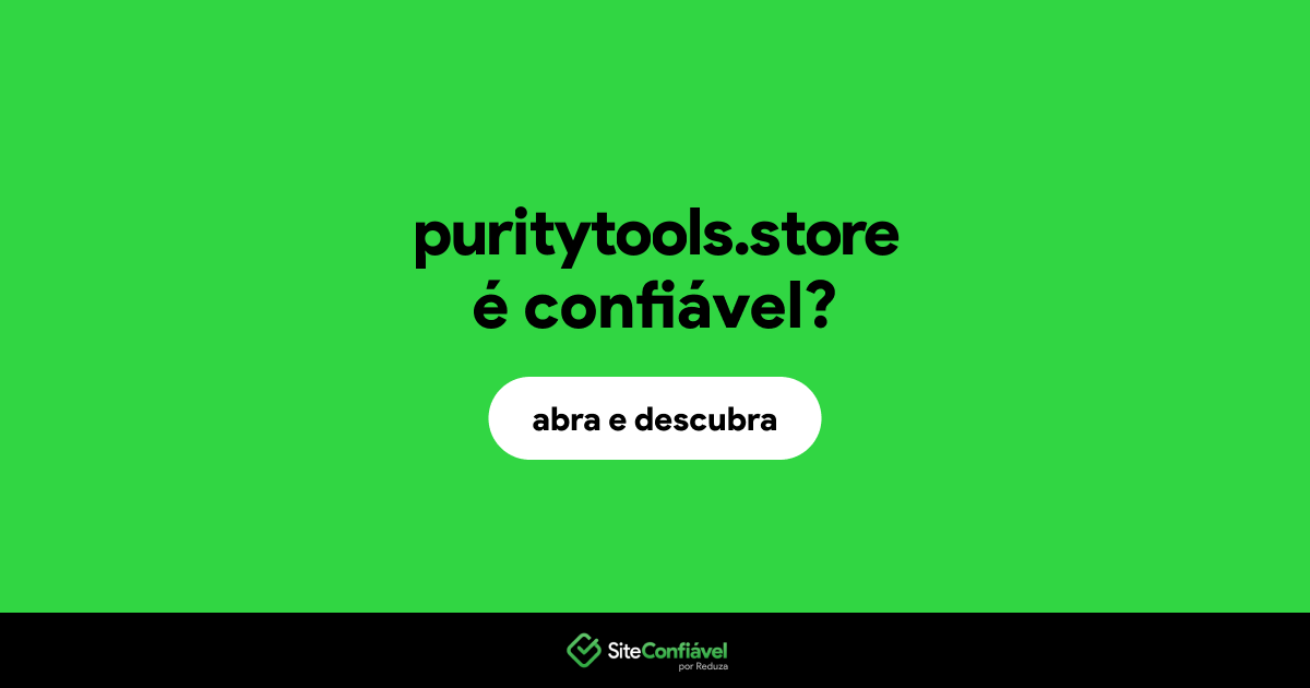 O site puritytools.store é confiável?