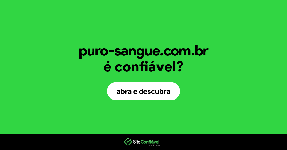 O site puro-sangue.com.br é confiável?
