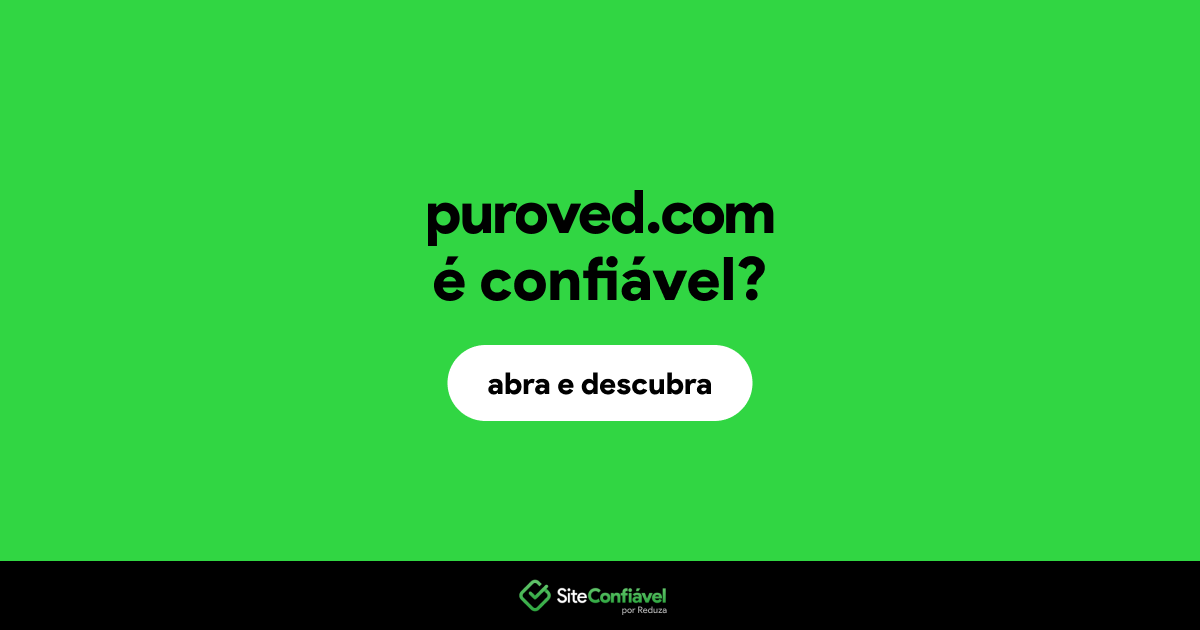 O site puroved.com é confiável?