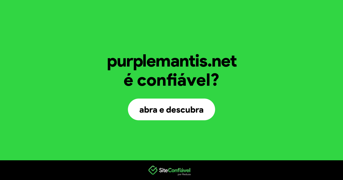 O site purplemantis.net é confiável?