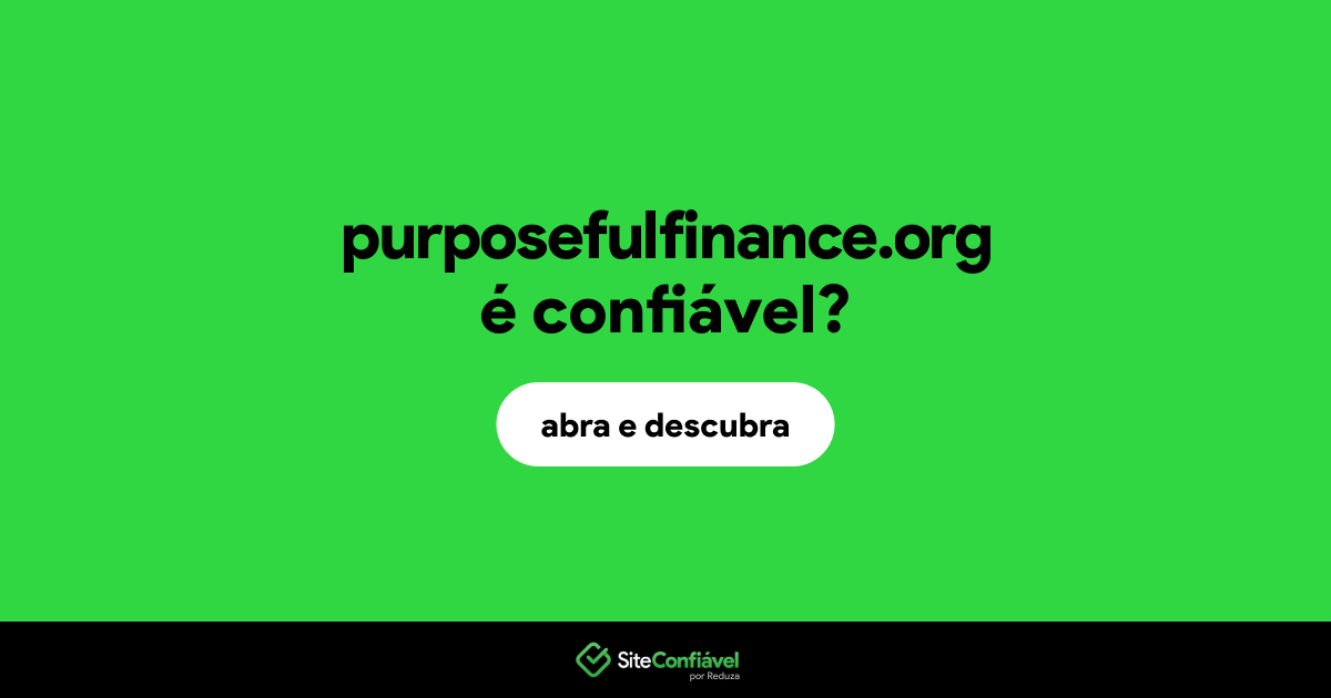 O site purposefulfinance.org é confiável?