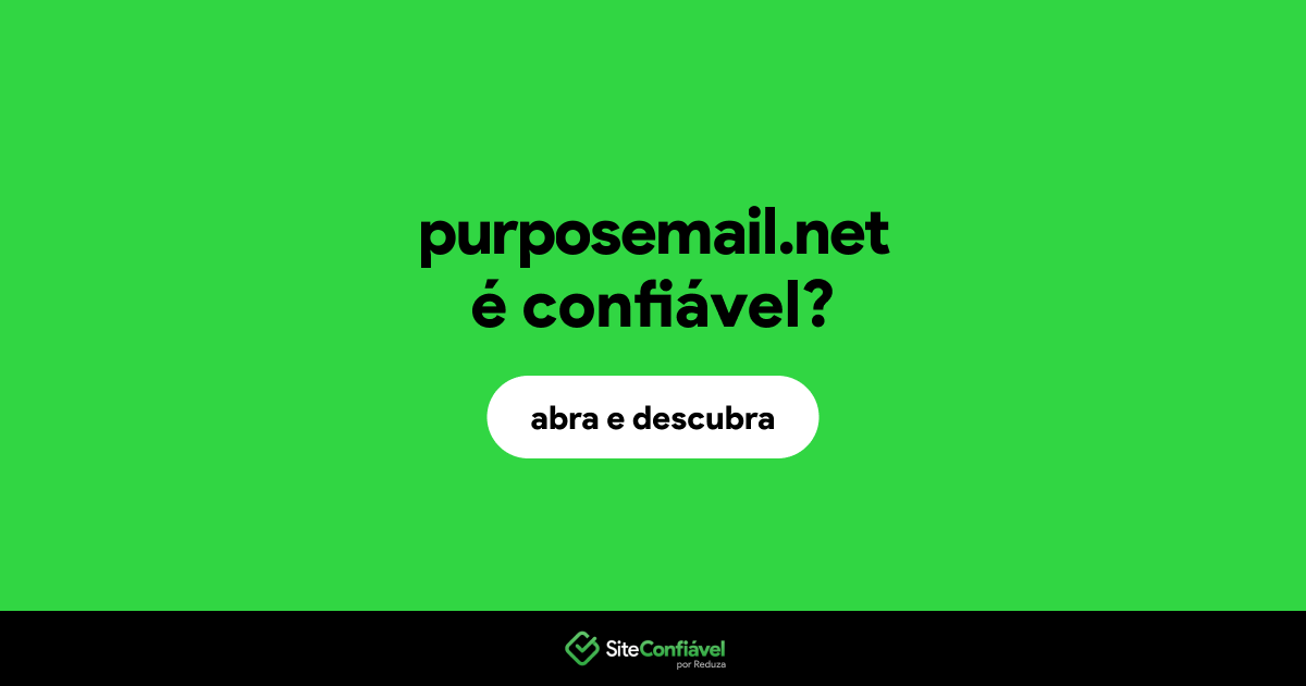 O site purposemail.net é confiável?
