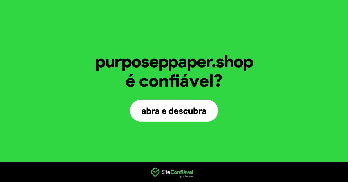 O site purposeppaper.shop é confiável?