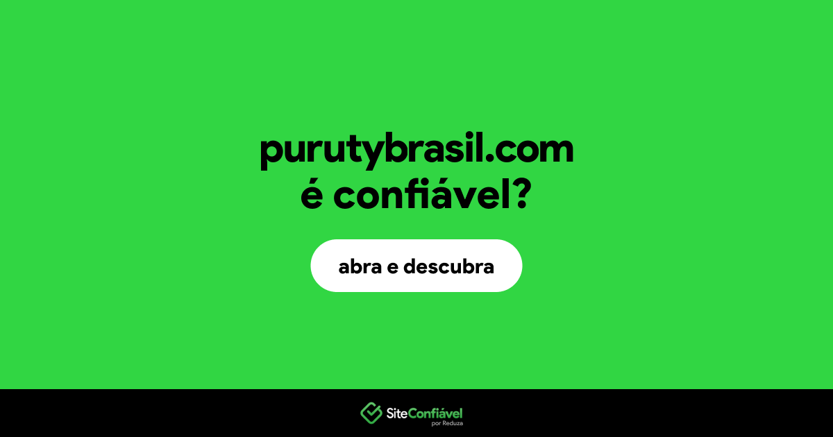 O site purutybrasil.com é confiável?