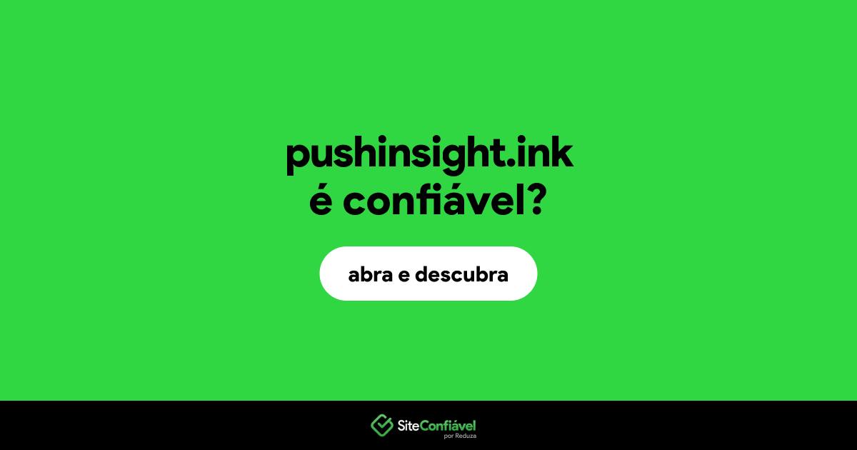 O site pushinsight.ink é confiável?