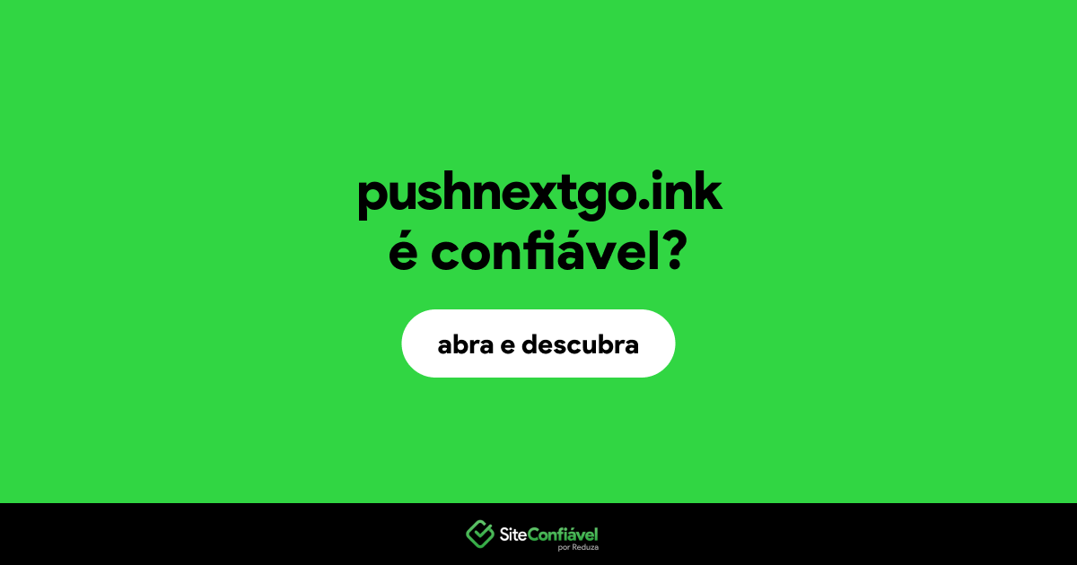 O site pushnextgo.ink é confiável?