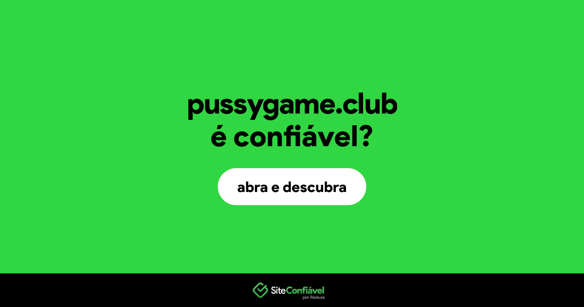 O site pussygame.club é confiável?