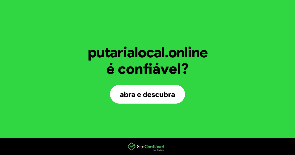 O site putarialocal.online é confiável?