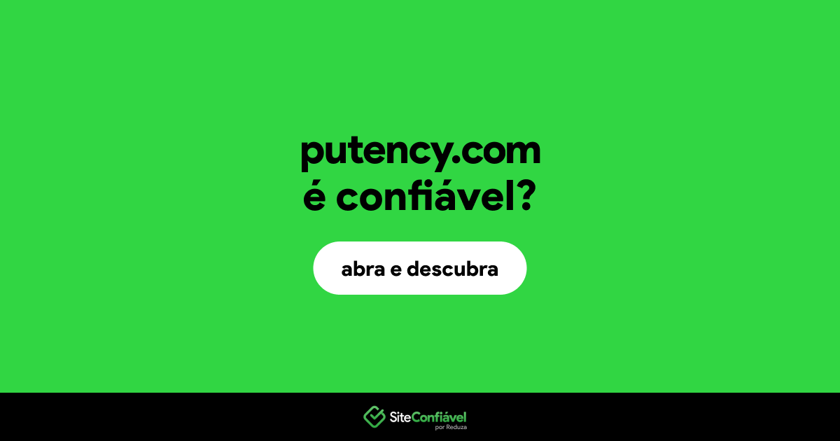 O site putency.com é confiável?