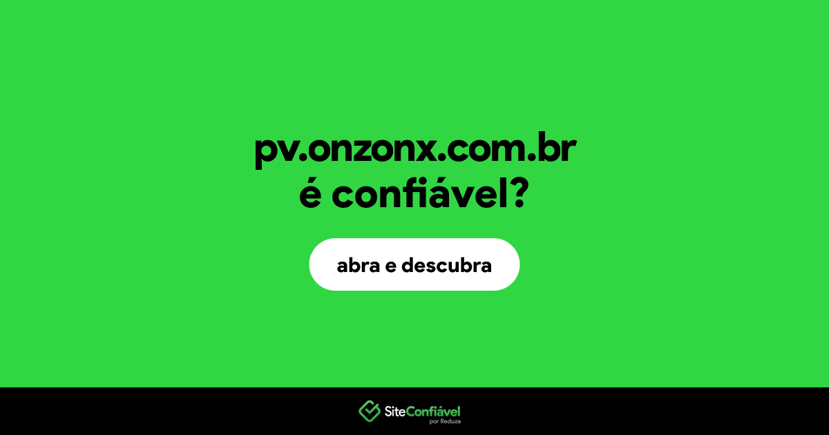 O site pv.onzonx.com.br é confiável?
