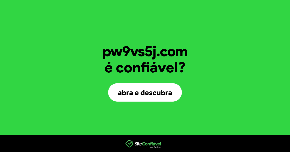 O site pw9vs5j.com é confiável?