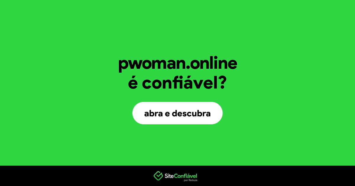 O site pwoman.online é confiável?