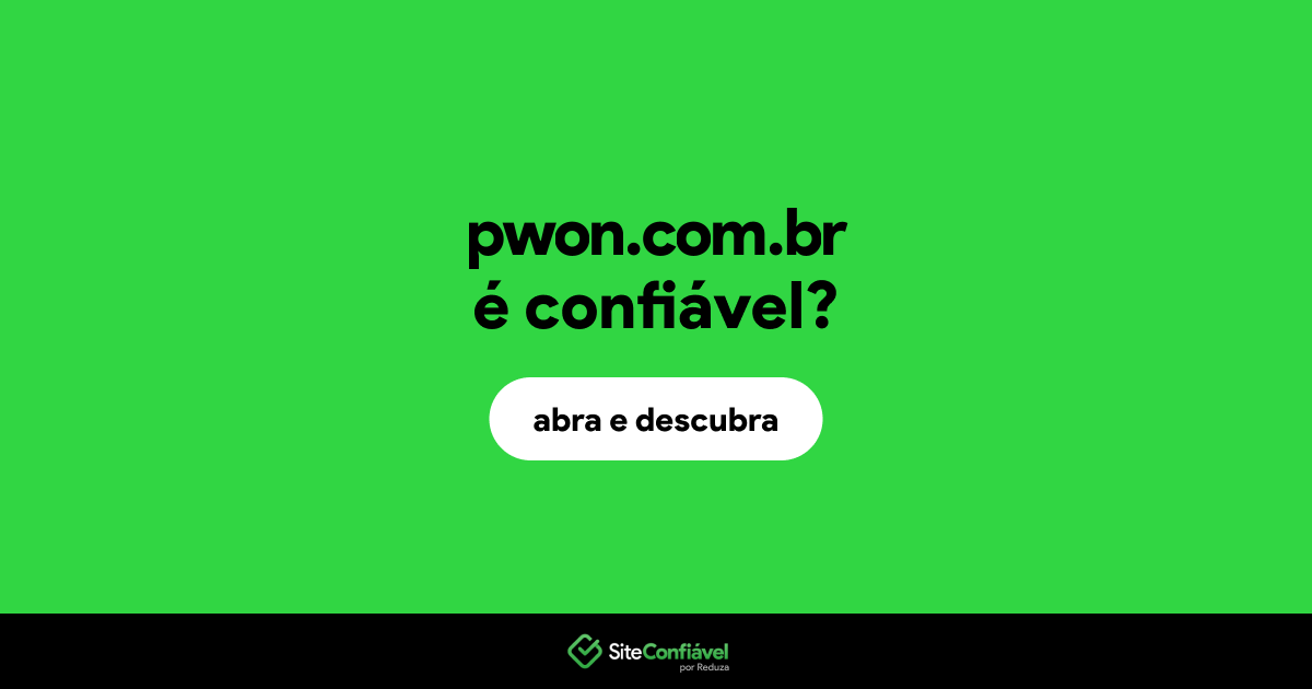 O site pwon.com.br é confiável?