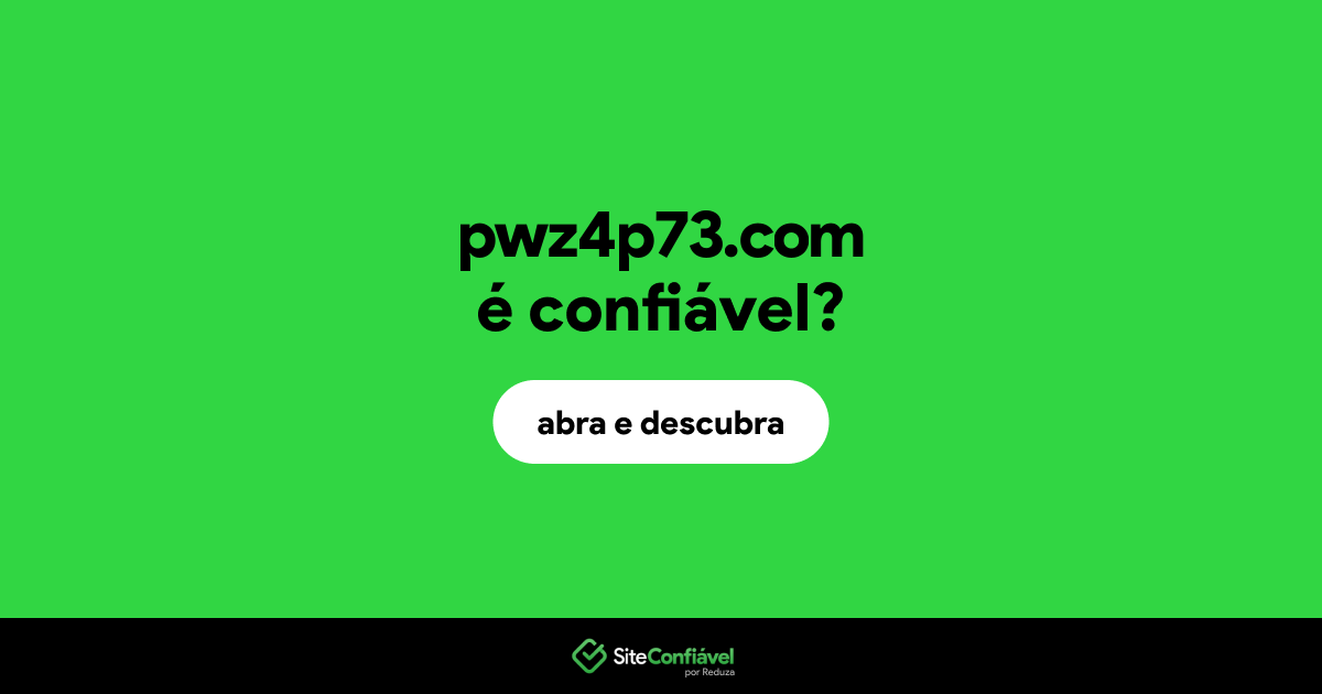 O site pwz4p73.com é confiável?