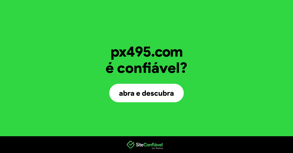 O site px495.com é confiável?