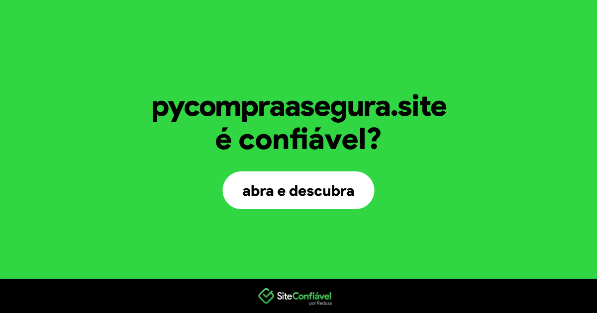 O site pycompraasegura.site é confiável?