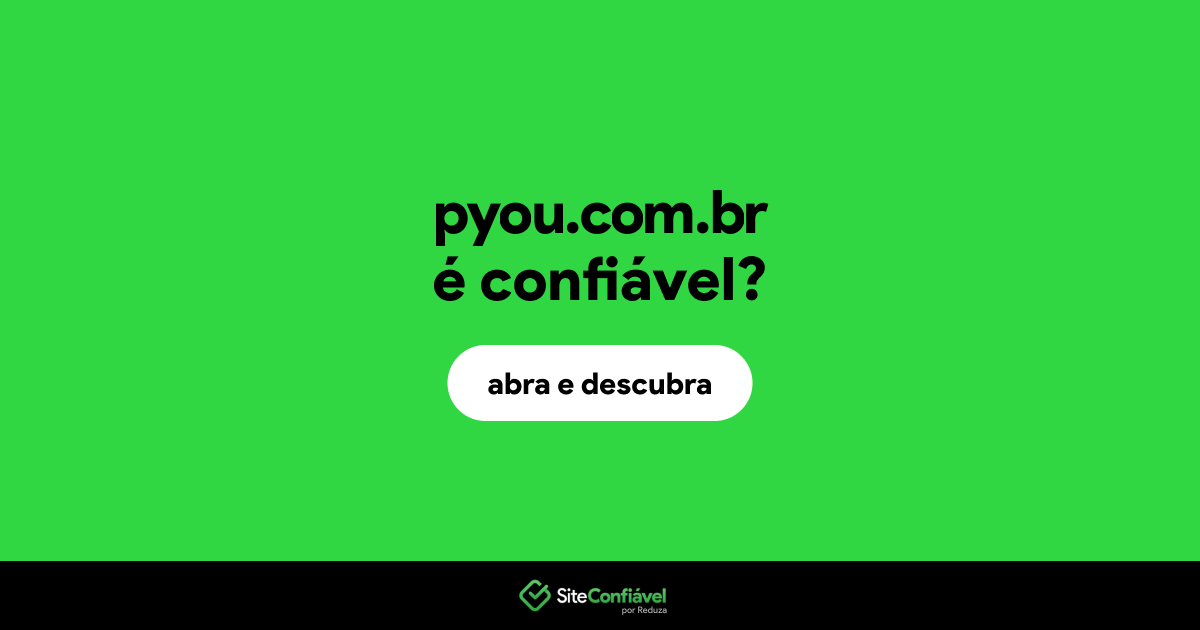 O site pyou.com.br é confiável?