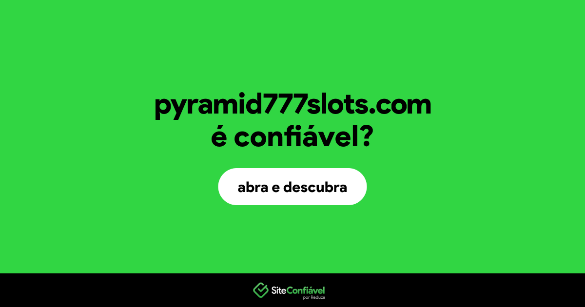 O site pyramid777slots.com é confiável?