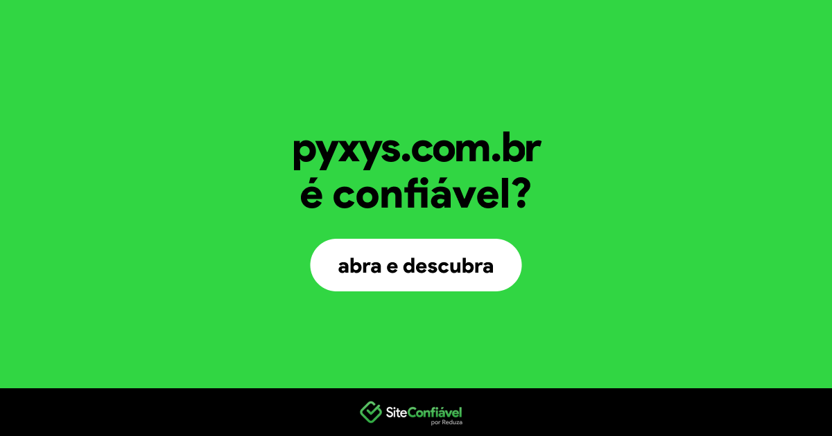 O site pyxys.com.br é confiável?